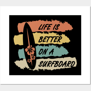 Life is Better on a Surfboard Posters and Art